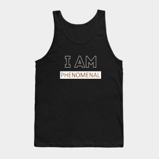 I am Phenomenal, I am affirmation Tank Top